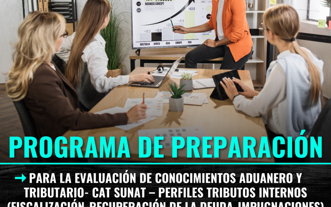 Programa de Preparación para la evaluación de conocimientos ADUANERO Y TRIBUTARIO- CAT SUNAT – PERFILES TRIBUTOS INTERNOS (FISCALIZACIÓN-RECUPERACIÓN DE LA DEUDA-IMPUGNACIONES)