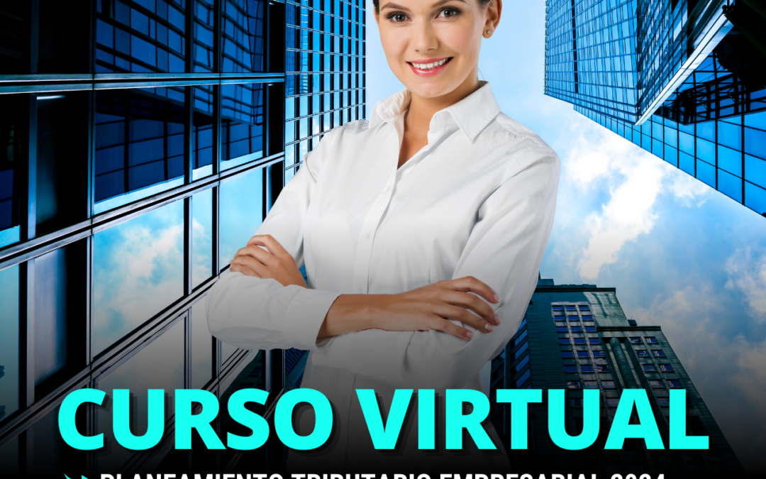 Curso Virtual: Planeamiento Tributario Empresarial 2024